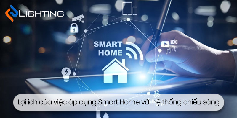 Lợi ích của việc áp dụng Smart Home