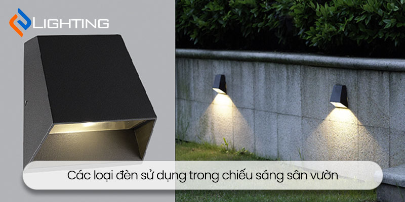 Các loại đèn sử dụng trong chiếu sáng sân vườn