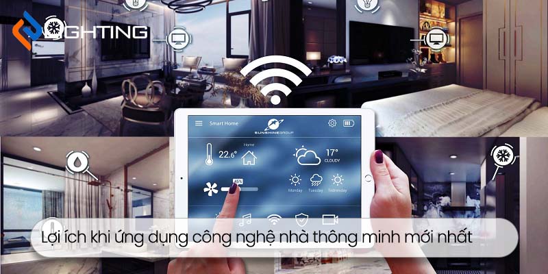 Lợi ích khi ứng dụng công nghệ nhà thông minh mới nhất 